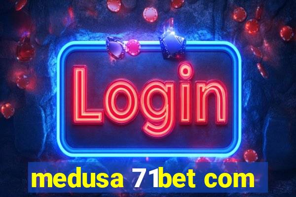 medusa 71bet com